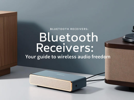 Bluetooth Receivers: Your Guide to Wireless Audio Freedom