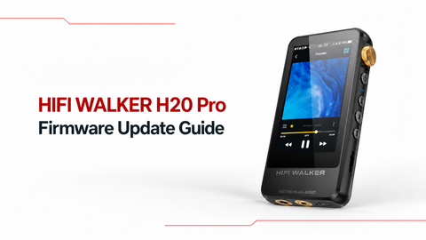 HIFI WALKER H20 Pro firmware update guide