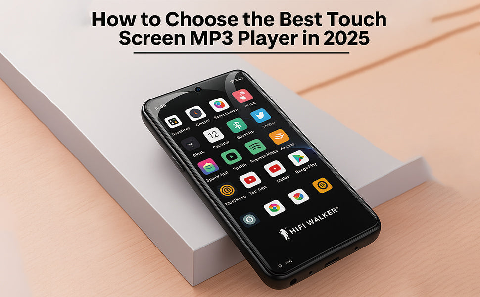 How to Choose the Best Touch Screen MP3 Player in 2025
