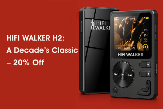HIFI WALKER H2: A Decade’s Classic – 20% Off in Our Anniversary Sale Starting May 20th!