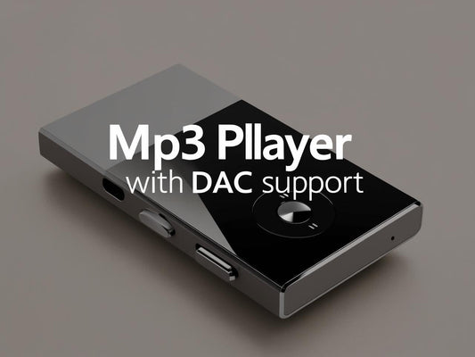 MP3 Player with DAC Support: Your Ultimate Guide to High-Fidelity Audio