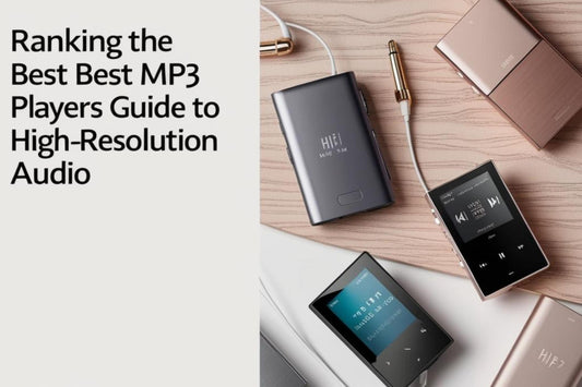 Ranking the Best MP3 Players: HiFi WALKER's Guide to High-Resolution Audio