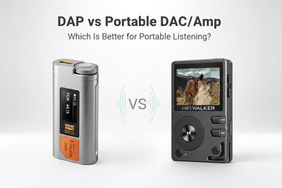 DAP vs Portable DAC/Amp: Which Is Better for Portable Listening?